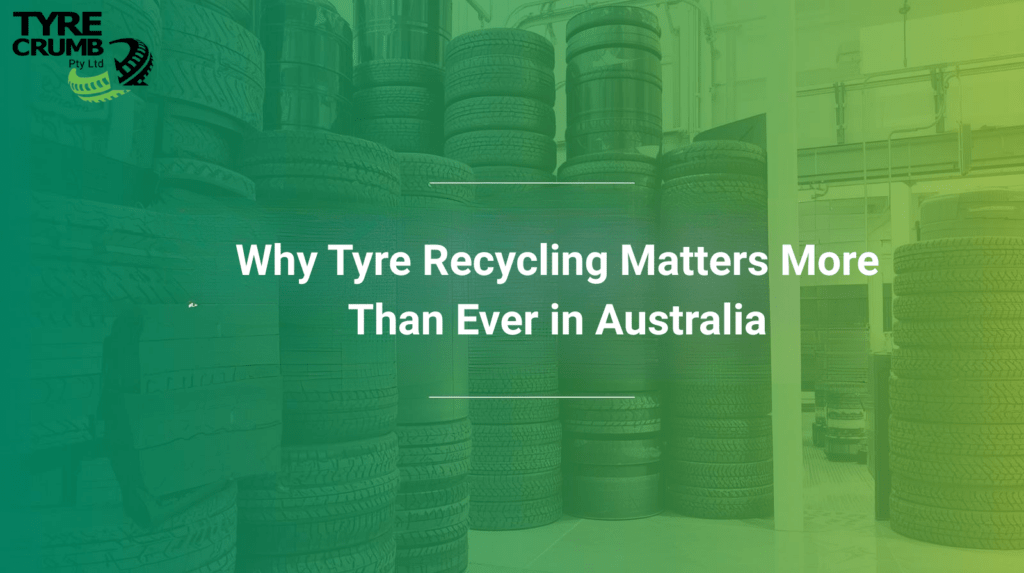 Tyre Recycling Australia