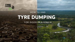 End Tyre Dumping Australia 
